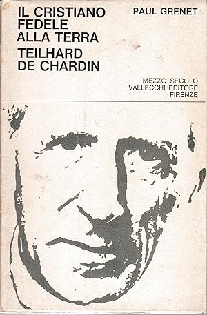Imagen del vendedor de Il cristiano fedele alla terra. Teilhard de Chardin a la venta por librisaggi