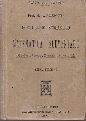 Formulario scolastico di matematica elementare (Aritmetica - Algebra - Geometria - Trigonometria)