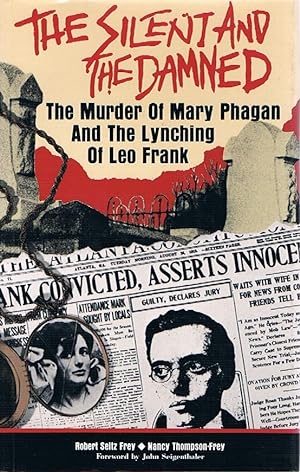 Image du vendeur pour The silenti and the damned. The murder of Mary Phagan and the lynching of Leo Frank mis en vente par librisaggi