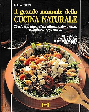Il grande manuale della cucina naturale