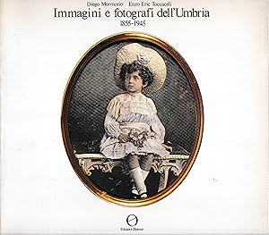 Immagini e fotografi dell'Umbria 1855-1945