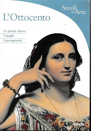 L'Ottocento. Le parole chiave. I luoghi. I protagonisti