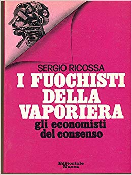 I fuochisti della vaporiera. Gli economisti del consenso