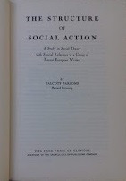 The structure of social action. A study in Social Theory with Special Reference to a Group of Rec...