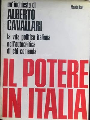 Il potere in Italia. La vita politica italiana nell'autocritica di chi comanda