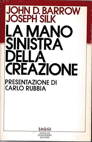 Seller image for La mano sinistra della creazione. Origine ed evoluzione dell'universo for sale by librisaggi