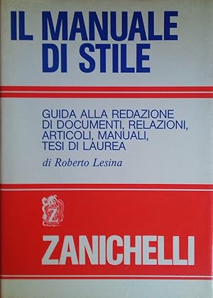 Il manuale di stile. Guida alla redazione di documenti, relazioni, articoli, manuali, tesi di laurea