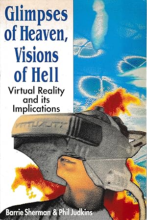 Imagen del vendedor de Glimpses of heaven, vision of hell. Virtual reality and its implications a la venta por librisaggi