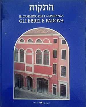 Seller image for Hatikw. Il cammino della speranza. Gli Ebrei e Padova: 1 for sale by librisaggi