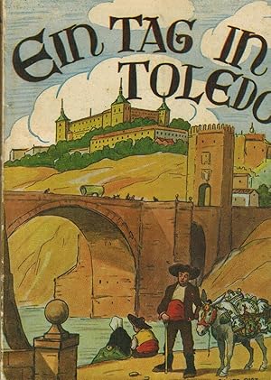 Bild des Verkufers fr Ein Tag in Toledo. Illustrer Fhrer durch seine Kunst- und Geschichtsdenkmler. Zweite deutsche Ausgabe zum Verkauf von Paderbuch e.Kfm. Inh. Ralf R. Eichmann