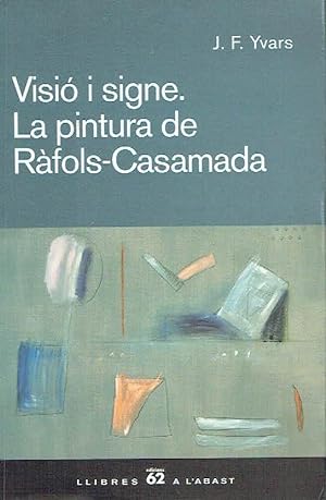 Visió i signe. La pintura de Ràfols-Casamada.