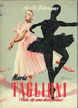 María Taglioni (Vida de una danzarina). Colec. Mujeres Insignes.