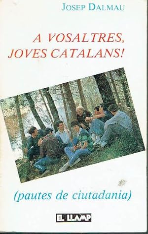 A vosaltres, joves catalans!. Pautes de ciutadania.