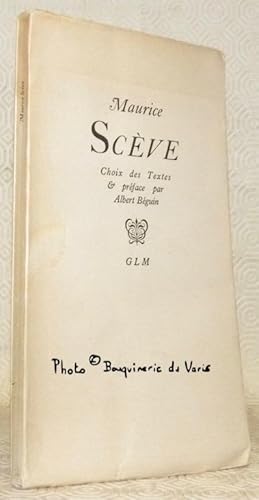 Bild des Verkufers fr Maurice Scve: choix des textes & prface par Albert Bguin. zum Verkauf von Bouquinerie du Varis