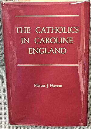 Imagen del vendedor de The Catholics in Caroline England a la venta por My Book Heaven