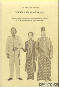Seller image for Overwicht in Overleg: Hervormingen van Justitie, grondgebruik en bestuur in de vorstenlanden op Java 1880-1930 for sale by Klondyke