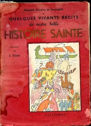 Imagen del vendedor de Quelques vivants rcits de notre belle Histoire Sainte - a la venta por Le-Livre