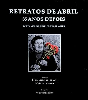 RETRATOS DE ABRIL 35 ANOS DEPOIS/PORTRAITS OF APRIL 35 YEARS AFTER.