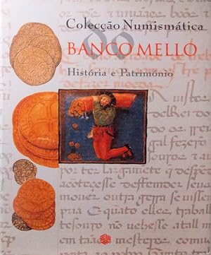 COLECÇÃO NUMISMÁTICA DO BANCO MELLO. História e Património.