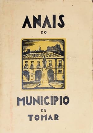 ANAIS DO MUNICÍPIO DE TOMAR. [7 VOLUMES]