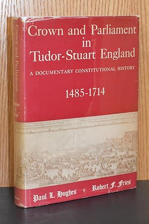 Imagen del vendedor de Crown and Parliament in Tudor-Stuart England; A Documentary Constitutional History 1485-1714 a la venta por Books by White/Walnut Valley Books