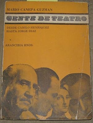 Gente de teatro. Desde Camilo Henríquez hasta Jorge Díaz. Primera Serie