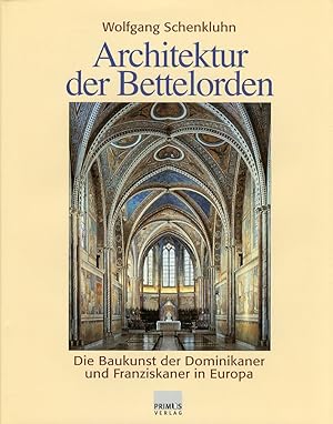 Seller image for Architektur der Bettelorden. Die Baukunst der Dominikaner und Franziskaner in Europa for sale by Libro Co. Italia Srl