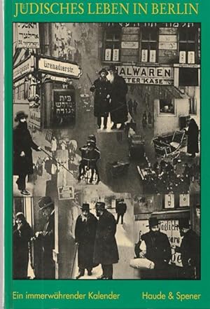 Seller image for Jdische Leben in Berli. Ein immerwhrender Kalender. for sale by Ant. Abrechnungs- und Forstservice ISHGW