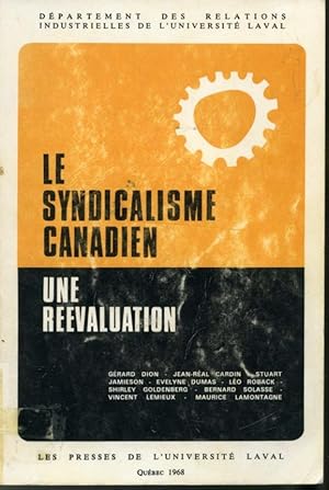 Bild des Verkufers fr Le syndicalisme canadien : une rvaluation zum Verkauf von Librairie Le Nord