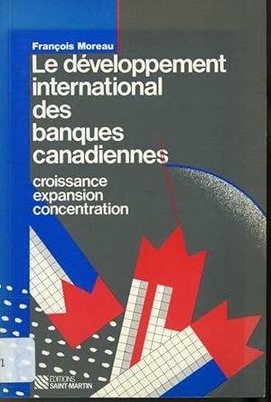 Image du vendeur pour Le dveloppement international des banques canadiennes : croissance, expansion, concentration mis en vente par Librairie Le Nord