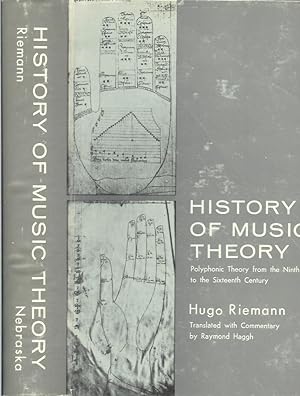 HISTORY OF MUSIC THEORY: Books I and II. Polyphonic Theory to the Sixteenth Century. Translated, ...