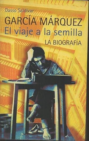 Imagen del vendedor de GARCIA MARQUEZ. EL VIAJE A LA SEMILLA. LA BIOGRAFA. a la venta por Librera Javier Fernndez