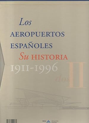 Imagen del vendedor de LOS AEROPUERTOS ESPAOLES. SU HISTORIA 1911-1996. a la venta por Librera Javier Fernndez