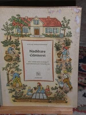 Imagen del vendedor de Nachbars Grtnerei, mit farbigen Bildern von Brunhilde Trautwein a la venta por Verlag Robert Richter