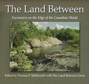 The Land Between, Encounters on the Edge of the Canadian Shield