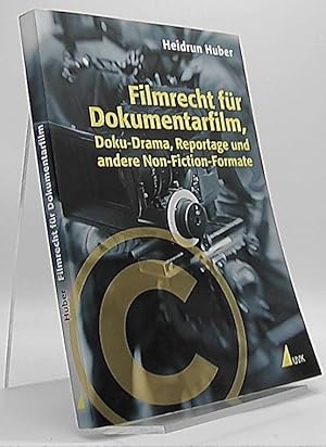 Filmrecht für Dokumentarfilm, Doku-Drama, Reportage und andere Non-Fiction-Formate (Praxis Film ;...