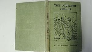 Bild des Verkufers fr The Loveliest Friend. Stories Of Jesus For Children. zum Verkauf von Goldstone Rare Books