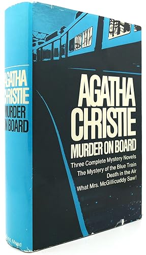 Seller image for MURDER ON BOARD Three Complete Mystery Novels- the Mystery of the Blue Train / Death in the Air / What Mrs. McGillicuddy Saw for sale by Rare Book Cellar