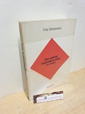 Bild des Verkufers fr Das geistig behinderte Kind im Heim / von Fritz Stckmann / Sonderpdagogik und Medizin ; H. 2 zum Verkauf von Roland Antiquariat UG haftungsbeschrnkt