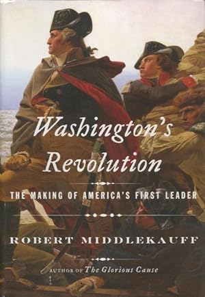 Image du vendeur pour Washington's Revolution: The Making Of America's First Leader mis en vente par Kenneth A. Himber