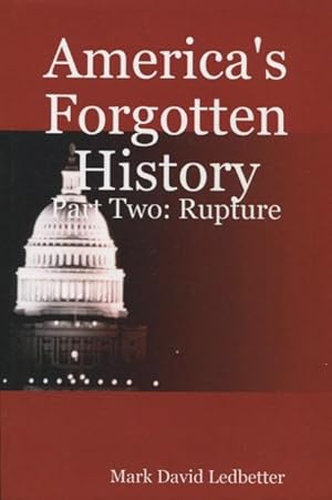 Imagen del vendedor de America's Forgotten History - Part Two: Rupture a la venta por Kenneth A. Himber