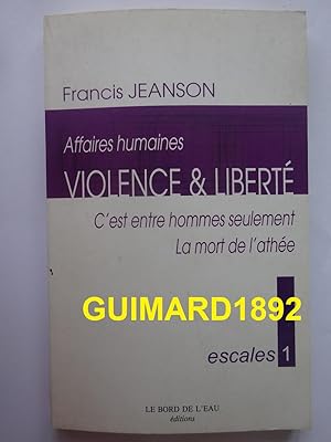 Violence & liberté C'est entre hommes seulement ; La mort de l'athée