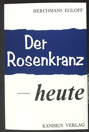 Bild des Verkufers fr Der Rosenkranz - heute; zum Verkauf von books4less (Versandantiquariat Petra Gros GmbH & Co. KG)