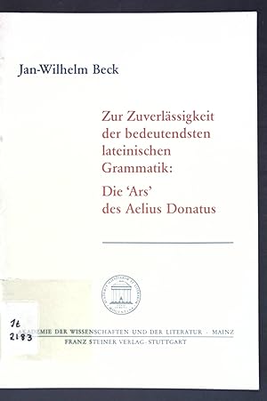 Image du vendeur pour Zur Zuverlssigkeit der bedeutendsten lateinischen Grammatik: die "Ars" des Aelius Donatus. Akademie der Wissenschaften und der Literatur Mainz. Abhandlungen der Geistes- und Sozialwissenschaftlichen Klasse ; Jg. 1996, Nr. 8 mis en vente par books4less (Versandantiquariat Petra Gros GmbH & Co. KG)