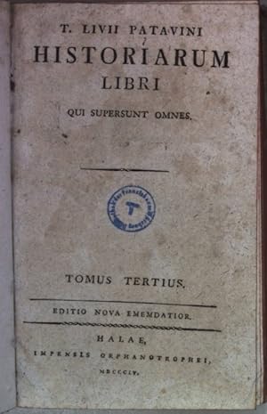 Seller image for T. Livii Patavini Historiarum Libri qui supersunt omnes: TOMUS TERTIUS. for sale by books4less (Versandantiquariat Petra Gros GmbH & Co. KG)