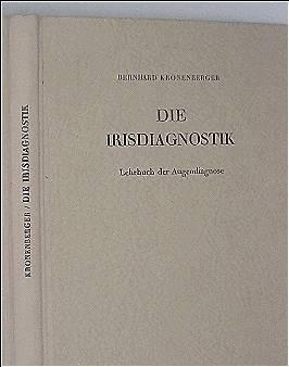 Die Irisdiagnostik - Lehrbuch der Augendiagnose mit wissenschaftlicher Begründung sowie zahlreich...