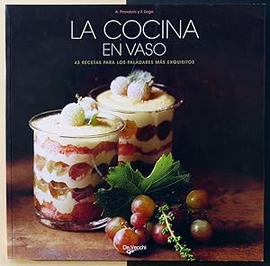 La cocina en vaso. 43 recetas para los paladares más exquisitos.