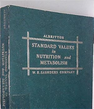 Standard Values in Nutrition and Metabolism: Being the Second Fascicle of a Handbook of Biologica...