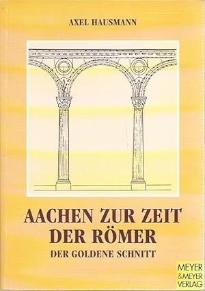 Bild des Verkufers fr Aachen zur Zeit der Rmer. Der Goldene Schnitt. zum Verkauf von Lewitz Antiquariat