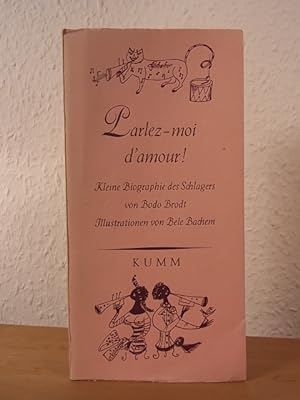 Bild des Verkufers fr Parlez-moi d'amour. Kleine Biographie des Schlagers. Illustriert von Bele Bachem zum Verkauf von Antiquariat Weber
